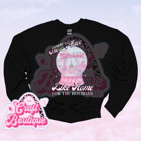 There's No Place Like Home for the Holidays St. Louis Printed Sweatshirt