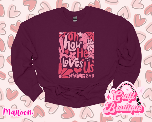 Oh How He Loves Us Printed Sweatshirt - Maroon