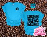 Running on Coffee & Bad Decisions Printed Tee