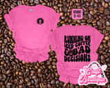 Running on Coffee & Bad Decisions Printed Tee