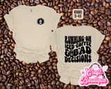 Running on Coffee & Bad Decisions Printed Tee