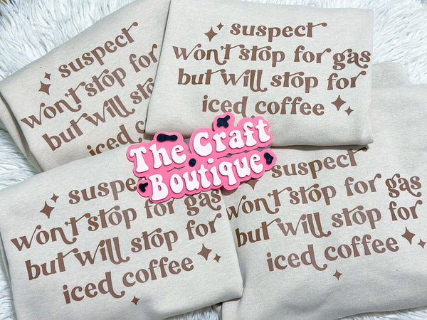 Suspect Won’t Stop for Gas, but Will Stop for Iced Coffee Printed Sweatshirt